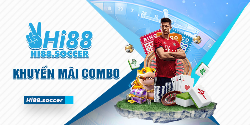 Khuyến Mãi Combo Hi88 4 Chương Trình Cho Tân Binh 1 khuyến mãi combo
