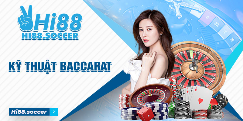 Top 5 Kỹ Thuật Chơi Baccarat Siêu Đỉnh Tại Hi88 1 Kỹ thuật chơi baccarat